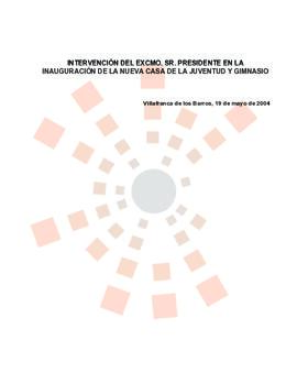 20040519_Villafranca de los Barros_Intervención del Presidente en inauguracipnes de Villafranca d...