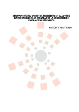 19990227_Mérida_Intervención del Presidente en las Jornadas de la Asociación de Emigrantes Extrem...