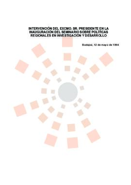 19940512_Badajoz_Intervención del Presidente en el Seminario sobre Políticas Regionales en Invest...