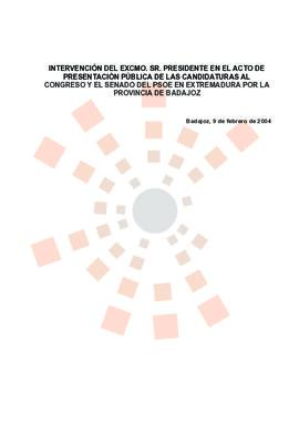 20040209_Badajoz_intervención del Presidente en la presentación de candidaturas del PSOE de Extre...