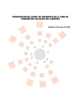 19960524_Badajoz_Intervención del Presidente en la toma de posesión del Delegado del Gobierno en ...