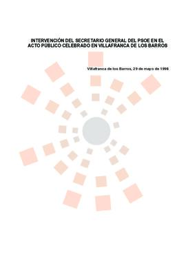 19960529_Villafranca de los Barros_Intervención del Presidente como Secretario General del PSOE e...