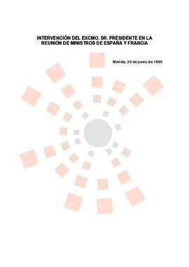 19900630_Mérida_Intervención del Presidente en la Reunión de Ministros de España y Francia.