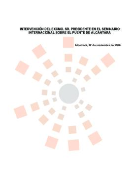 19861122_Alcántara_Intervención del Presidente en el Seminario Internacional sobre el Puente de A...