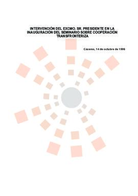 19961014_Cáceres_Intervención del Presidente en el Seminario sobre "Cooperación Transfronter...