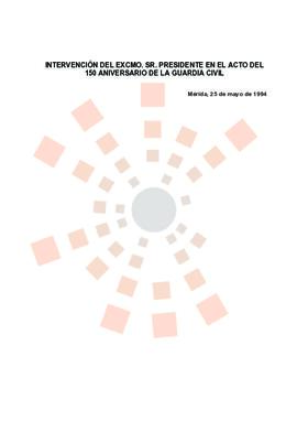 19940525_Mérida_Intervención del Presidente en el 150 Aniversario de la Guardia Civil.