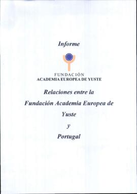 Informe sobre "Relaciones entre la Fundación Academia Europea de Yuste y Portugal", rea...